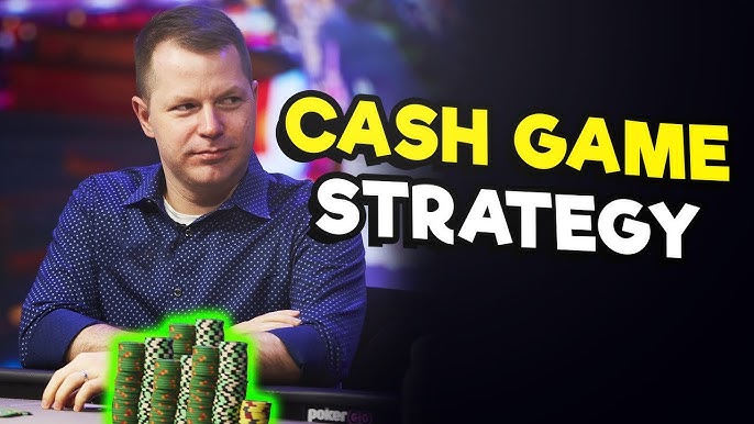 poker cash game strategy