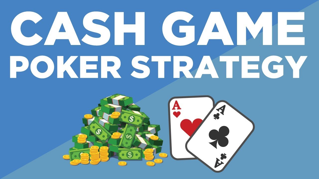 poker cash game strategy