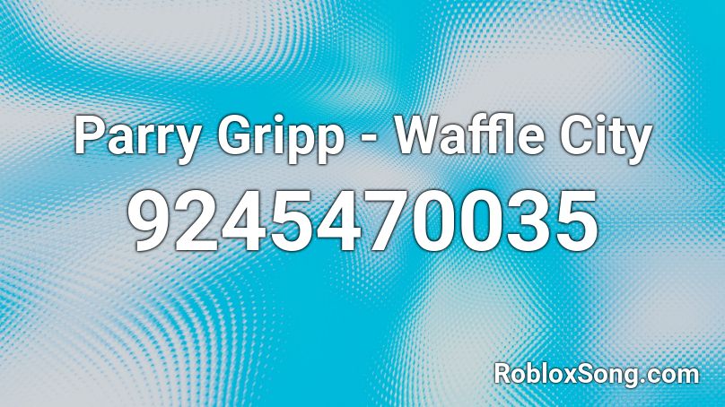 roblox song ids parry gripp